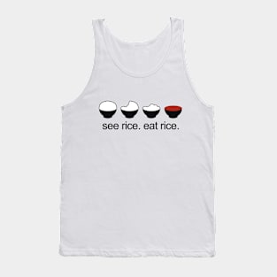 see rice. eat rice. Tank Top